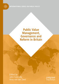 Public Value Management, Governance and Reform in Britain