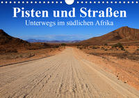 Pisten und Straßen - unterwegs im südlichen Afrika (Wandkalender 2020 DIN A4 quer)