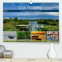 Das Podelta mit Chioggia und Comacchio (Premium, hochwertiger DIN A2 Wandkalender 2022, Kunstdruck in Hochglanz)