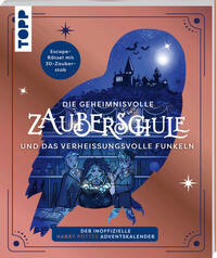 Die geheimnisvolle Zauberschule und das verheißungsvolle Funkeln: Der inoffizielle Harry Potter-Adventskalender