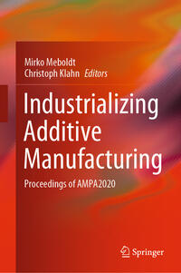 Industrializing Additive Manufacturing