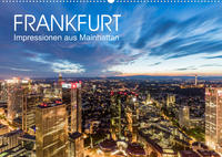 FRANKFURT Impressionen aus Mainhattan (Wandkalender 2022 DIN A2 quer)