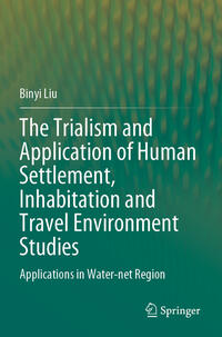 The Trialism and Application of Human Settlement, Inhabitation and Travel Environment Studies