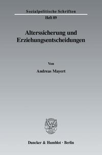 Alterssicherung und Erziehungsentscheidungen.