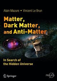 Matter, Dark Matter, and Anti-Matter