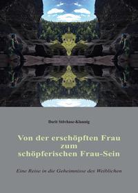 Von der erschöpften Frau zum schöpferischen Frau-Sein