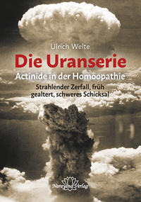 Die Uranserie - Actinide in der Homöopathie