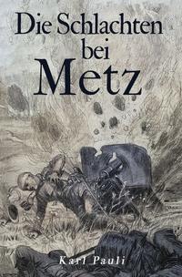 Die Schlachten bei Metz