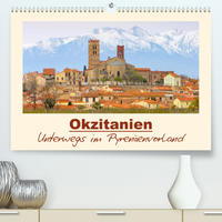 Okzitanien - Unterwegs im Pyrenäenvorland (Premium, hochwertiger DIN A2 Wandkalender 2023, Kunstdruck in Hochglanz)