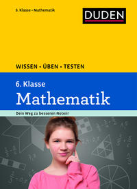 Wissen – Üben – Testen: Mathematik 6. Klasse