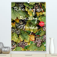 Rheingau - Riesling Trauben (Premium, hochwertiger DIN A2 Wandkalender 2023, Kunstdruck in Hochglanz)