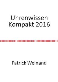 Uhrenwissen Kompakt Neue Ausgabe 2016