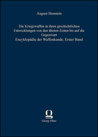 Die Kriegswaffen in ihren geschichtlichen Entwicklungen von den älteren Zeiten bis auf die Gegenwart