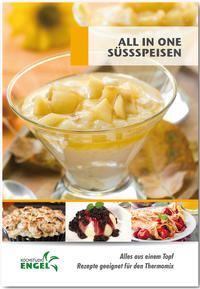 All in one Süssspeisen - Rezepte geeignet für den Thermomix