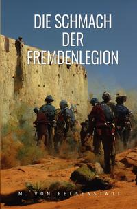 Die Schmach der Fremdenlegion