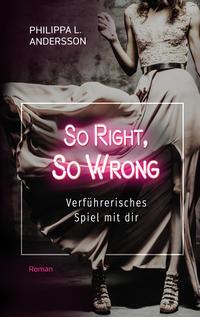 So Right, So Wrong – Verführerisches Spiel mit dir