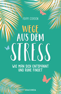 Wege aus dem Stress