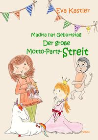 Madita hat Geburtstag - Der große Motto-Party-Streit