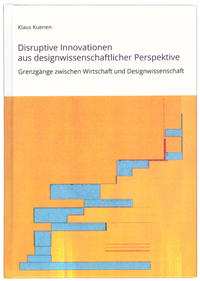 Disruptive Innovationen aus designwissenschaftlicher Perspektive