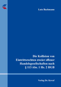 Die Kollision von Eintrittsrechten zweier offener Handelsgesellschaften nach § 113 Abs. 1 Hs. 2 HGB