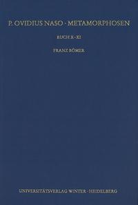 P. Ovidius Naso: Metamorphosen. Kommentar / Buch X-XI