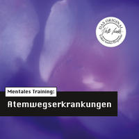 Die Hörapotheke – Mentales Training: Atemwegserkrankungen (MP3-Version)