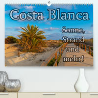 Costa Blanca - Sonne, Strand und mehr (Premium, hochwertiger DIN A2 Wandkalender 2020, Kunstdruck in Hochglanz)