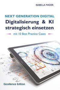 Next Generation Digital: Digitalisierung & KI strategisch einsetzen