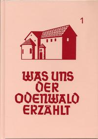 Was uns der Odenwald erzählt, Band 1, HVT, 1996, Reprint