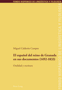 El español del reino de Granada en sus documentos (1492–1833)