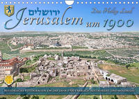 Jerusalem um 1900 - Fotos neu restauriert und koloriert (Wandkalender 2022 DIN A4 quer)