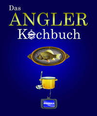 Das Angler Kochbuch