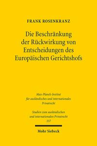 Die Beschränkung der Rückwirkung von Entscheidungen des Europäischen Gerichtshofs