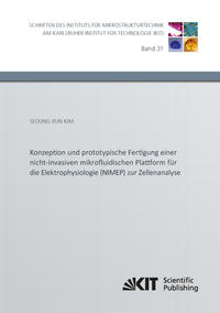 Konzeption und prototypische Fertigung einer nicht-invasiven mikrofluidischen Plattform für die Elektrophysiologie (NIMEP) zur Zellenanlyse