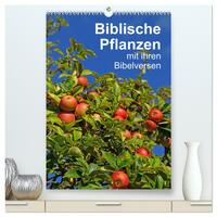 Biblische Pflanzen mit ihren Bibelversen (hochwertiger Premium Wandkalender 2025 DIN A2 hoch), Kunstdruck in Hochglanz