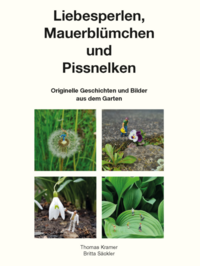 Liebesperlen, Mauerblümchen und Pissnelken