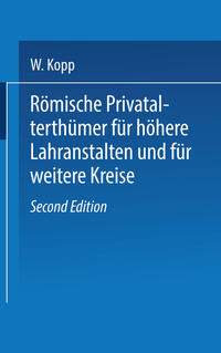 Römische Privatalterthümer, für höhere Lehranstalten und für weitere Kreise