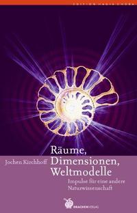 Räume, Dimensionen, Weltmodelle