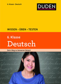 Wissen – Üben – Testen: Deutsch 6. Klasse