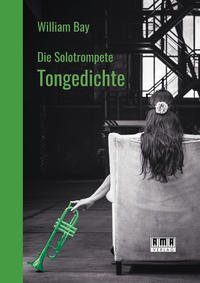 Die Solotrompete: Tongedichte