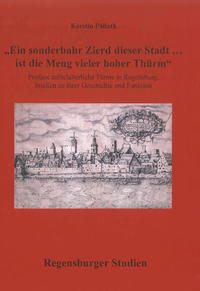 „Ein sonderbahr Zierd dieser Stadt … ist die Meng vieler hoher Thürm“