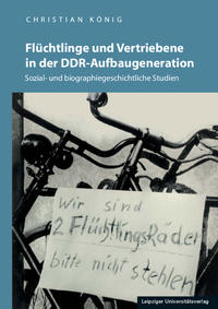 Flüchtlinge und Vertriebene in der DDR-Aufbaugeneration