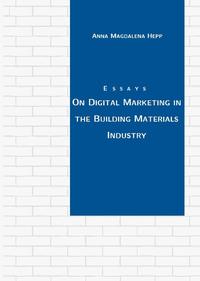 Essays on Digital Marketing in the Building Materials Industry