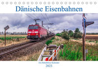 Dänische Eisenbahnen (Tischkalender 2023 DIN A5 quer)