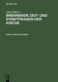 Julius Böhmer: Brennende Zeit- und Streitfragen der Kirche / Sociale Fragen