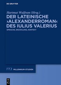 Der lateinische ›Alexanderroman‹ des Iulius Valerius