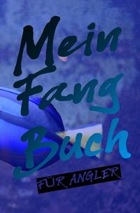 Mein Fangbuch für Angler