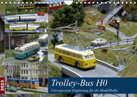 Trolley-Bus H0 (Wandkalender 2023 DIN A4 quer)