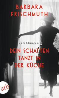 Dein Schatten tanzt in der Küche