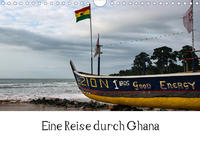 Eine Reise durch Ghana (Wandkalender 2021 DIN A4 quer)